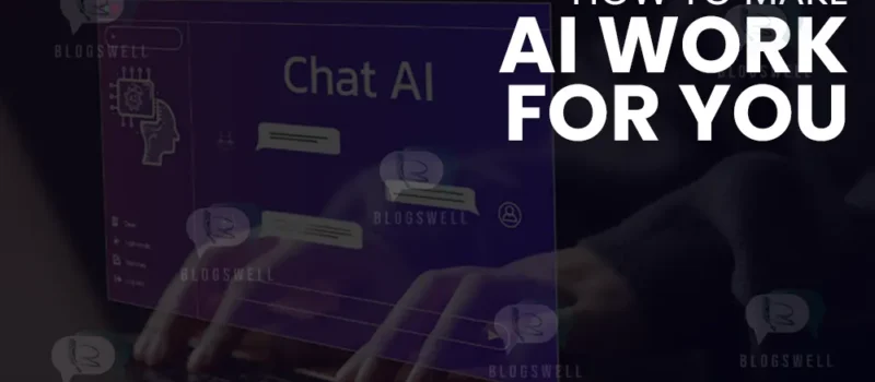 How To Make AI Work For You